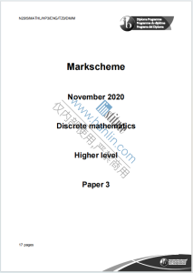 IB数学高等级离散数学2020年真题评分标准下载《IB Discrete Mathematics Higher Level Paper 3 Markscheme November 2020》