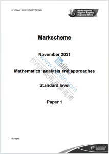 IB数学高水平分析与方法2021年真题评分标准下载《IB Mathematics Analysis and Approaches Standard Level Paper 1 Markscheme November 2021》