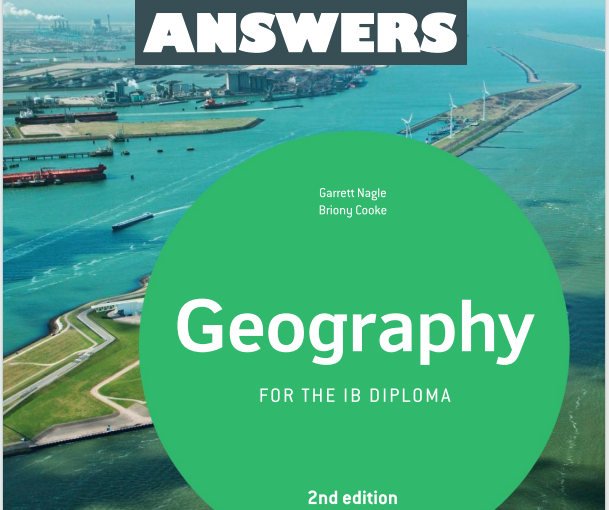IB地理教材下载《Geography - Study Guide - ANSWERS - Garret Nagle and Briony Cooke - Second Edition - Oxford 2017》
