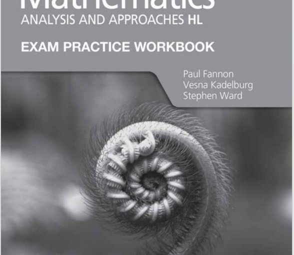 IB数学教材下载《Mathematics - Analysis and Approaches HL - Exam Practice Workbook - Hodder 2021》