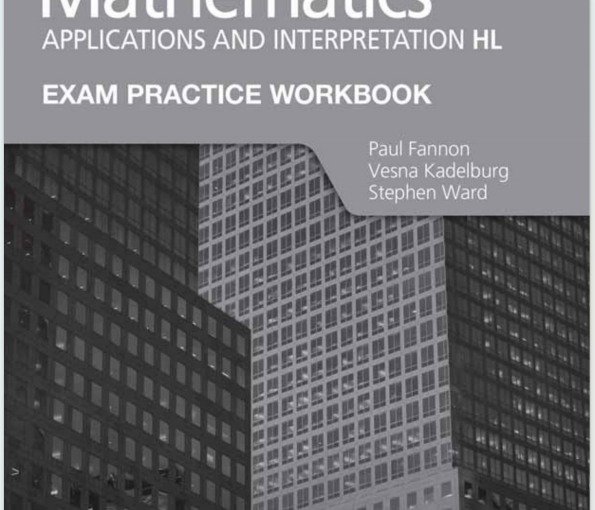 IB数学教材下载《Mathematics - Applications and Interpretation HL - Exam Practice Workbook - Hodder 2021》