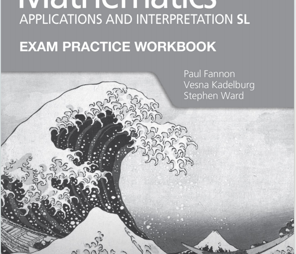 IB数学教材下载《Mathematics - Applications and Interpretation SL - Exam Practice Workbook - ANSWERS - Hodder 2021》